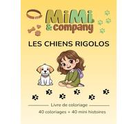 Mimi & Company : les chiens rigolos: livre de coloriage & mini histoires