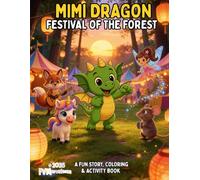 MIMI DRAGON - FESTIVAL OF THE FOREST: A Fun Story, Coloring & Activity Book (Mimi Dragon (English Edition))