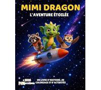 Mimi Dragon : L’aventure étoilée: Un livre d’histoire, de coloriage et d’activités