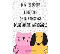 Mimi et Doggy: L'histoire de la naissance d'une amitié improbable