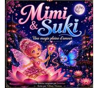 Mimi et Suki: Une magie pleine d'amour