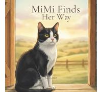 MiMi Finds Her Way: A True Story About Finding Where You Belong (The MiMi Stories)