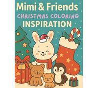 Mimi & Friends Christmas Inspiration: A Christmas Coloring Book for Little Artists