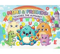 MIMI & FRIENDS: TEACHES THE ALPHABET
