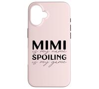 Mimi is my Name Spoiling is my Game Abuela Divertida Meme Carcasa para iPhone 16