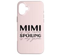 Mimi is my Name Spoiling is my Game Abuela Divertida Meme Carcasa para iPhone 16 Plus