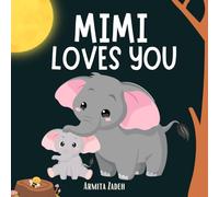 Mimi Loves You: The Bond and Love Between a Grandmother and Her Grandchild (Love You Series)