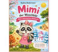 Mimi - Mein erstes Jahreszeiten-Malbuch: Liebevolles Malbuch für Kinder ab 4 Jahren mit einfachen Ausmalbildern und kurzen Geschichten zu Frühling, ... der Waschbär - Die liebevolle Malbuchreihe)