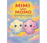 Mimi & Momo - Zwei kleine Wolkenfreunde: Entspannendes Malbuch niedlich, kawaii, wolkenfreunde • für Kinder & Erwachsene • 75 zauberhafte Ausmalmotive