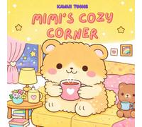 Mimi’s Cozy Corner: Cute Kawaii Home Scenes to Color and Relax (The Kawaii Cozy Collection)