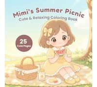 Mimi’s Summer Picnic Coloring Book: A Bright & Happy Coloring Escape - Cute Summer Picnic Moments for Relaxation and Stress Relief (Mimi Coloring Series)