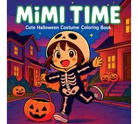 Mimi Time: Cute Halloween Costume Coloring Book: Easy, Spooky and Adorable Coloring Book for Toddlers, Preschool, and Children Who Love Halloween and Costume Fun