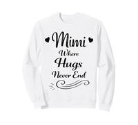 Mimi Where Hugs Never End - Abuela Familiar Orgullosa y Amorosa Sudadera