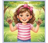 Mimi y la emoción aventurera: Un cuento para descubrir la valentía, la curiosidad y la seguridad en familia. (Viviendo mis emociones)