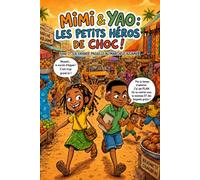 Mimi & Yao : Les Petits Héros de Choc !: Tome 1 : La Grande Pagaille au Marché d'Adjamé