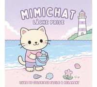 MIMICHAT lâche prise, Livre de coloriage facile et relaxant | Chats kawaii: 42 dessins à colorier pour réduire l'anxiété