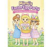 Mimi's Easter Egg Party: A Cute Easter Coloring Book for Kids