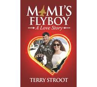 Mimi's Flyboy: A Love Story