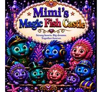 Mimi's Magic Fish Castle: Book 1: The Discovery (Mimi's Magic Fish Tank)