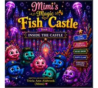 Mimi's Magic Fish Castle: Book 2: Inside the Castle (Mimi's Magic Fish Tank)