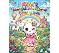 Mimi's Magical Adventures Coloring Book: 25 Fun Scenes with a Sweet Kitty for Kids Ages 3-8