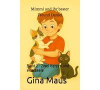 Mimmi und ihr bester Freund Daniel: Band 2 - Zwei Herzen und eine Seele (Mimmi und ihr bester Freund Daniel - Ein Herz und zwei Seelen)