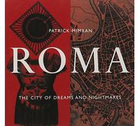 Mimran, Patrick - Roma: City of Dreams & Nightmares