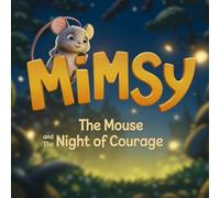 Mimsy the Mouse and the Night of Courage (The Mirloo World)