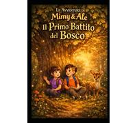 Mimy e Ale: Il primo battito del bosco (Mimy e Ale, favole della buona notte)