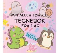 Min aller første tegnebok: En kreativ aktivitetsbok for barn fra 1 år
