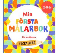 Min första målarbok för småbarn - åldrarna 2-5 år: Över 70 stora och lättfärgade illustrationer: djur, frukter och grönsaker, kläder, fordon och andra föremål