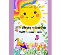 Min första målarbok Välkommen vår: vår målarbok