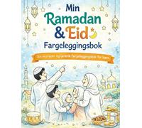 Min Ramadan & Eid Fargeleggingsbok: En morsom og lærerik fargeleggingsbok for barn