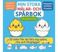 Min Stora Målar- och Spårbok: 55 sidor för att lära sig spåra, rita och färglägga (3-6 år): Pedagogiska aktiviteter för att stärka finmotoriken
