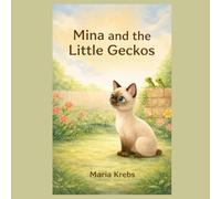 Mina and the Little Geckos: A Gentle Children’s Picture Book About Friendship, Kindness, and a Playful Tailless Cat