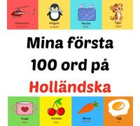 Mina första 100 ord på Holländska: bilderbok för barn 1-10 år