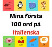 Mina första 100 ord på Italienska: bilderbok för barn 1-10 år