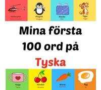 Mina första 100 ord på Tyska: bilderbok för barn 1-10 år