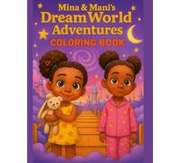 Mina & Mani's DreamWorld Adventures: A Magical Coloring Book for Kids Ages 3-10