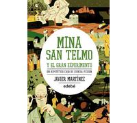 Mina San Telmo Y El Gran Experimento: Un Hipotético Caso De Ciencia Ficción
