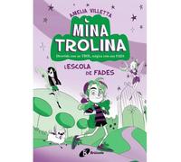 Mina Trolina, 1. L'escola de fades | Amelia Villetta