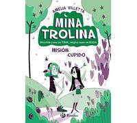 Mina Trolina, 3. Misión Cupido: Divertida como un TROL, mágica como un HADA (Castellano - A PARTIR DE 6 AÑOS - PERSONAJES Y SERIES)