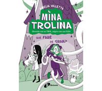Mina Trolina 4. Que Vull Ser Quan Sigui Gran?