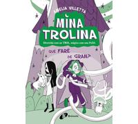 Mina Trolina, 4. Què vull ser quan sigui gran?: Divertida com un TROL, màgica com una FADA (Catalá - A PARTIR DE 6 ANYS - PERSONATGES I SÈRIES)