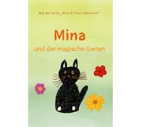 Mina und der magische Garten: Abenteuer einer kleinen Perserkatze