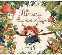 Mina und der Trau-dich-Zauber: Bilderbuch ab 4 Jahren zum Mutmachen