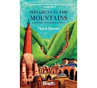 Minarets in the Mountains: A Journey into Muslim Europe (Bradt Travel Guides (Travel Literature))