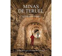 MINAS DE TERUEL: VESTIGIOS DEL PASADO (GRAN FORMATO)