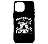 Minas Tan Grande Que Tengo Que Usar Dos Manos Pesca Pescador Diciendo Carcasa para iPhone 16 Pro Max
