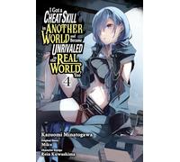 Minatogawa, Kazuomi - I Got a Cheat Skill in Another World and Became Unrivaled in the Real World, Too, Vol. 4 (manga): Volume 4 (GOT CHEAT SKILL BECAME UNRIVIALED REAL WORLD GN)